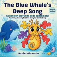 The Blue Whale's Deep Song: A Calming Sensory Bedtime Story for Gentle Sleep (The Deep Sleep Ocean Series: A Mindful Bedtime Journey to Calm Anxiety and Induce Sleep) B0GXHTC1JX Book Cover