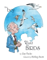 The Boy Who Would Be Birds 1638121036 Book Cover