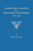 Marriages and Deaths from Baltimore Newspapers, 1796-1816 1560655658 Book Cover