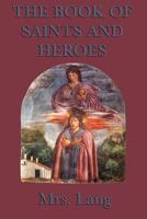 The Book of Saints and Heroes 1933184132 Book Cover