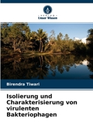 Isolierung und Charakterisierung von virulenten Bakteriophagen 6204147048 Book Cover