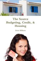 The Source - Budgeting, Credit, & Housing 1312591013 Book Cover
