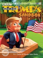 Little President Trump's Sandbox (Deluxe) 1998564142 Book Cover
