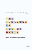 The Language of Social Media: Identity and Community on the Internet 1349440132 Book Cover