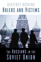 Rulers and Victims: The Russians in the Soviet Union 0674030532 Book Cover