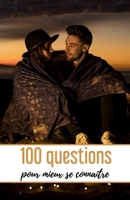 100 Questions pour mieux se conna�tre: Quizz Pour Couple - 102 pages, 13,97 cm x 21,59 cm - Id�e de cadeau pour la Saint Valentin B0848WBZZ7 Book Cover
