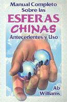 Manual Completo Sobre las Esferas Chinas: Antecedentes y USO 9706664831 Book Cover