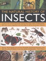 The Natural History Of Insects: A Guide to the World of Arthropods, Covering Many Insect Orders, Including Beetles, Flies, Stick Insects, Dragonflies, Ants and Wasps, as well as Microscopic Creatures 1844764680 Book Cover
