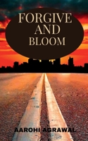 Forgive And Bloom B0FFYN7XP4 Book Cover
