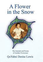 A Flower in the Snow 1453523456 Book Cover