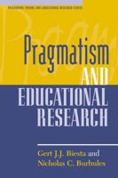 Pragmatism and Educational Research (Philosophy, Theory, and Educational Research) 0847694771 Book Cover
