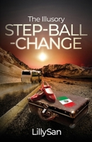 The Illusory Step-Ball-Change 1739988221 Book Cover