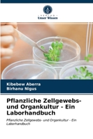 Pflanzliche Zellgewebs- und Organkultur - Ein Laborhandbuch: Pflanzliche Zellgewebs- und Organkultur - Ein Laborhandbuch 6203604879 Book Cover