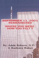 September 11, 2001 Remembered: Where You Were, How You Felt? 0741412497 Book Cover