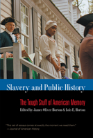 Slavery And Public History: The Tough Stuff of American Memory 0807859168 Book Cover