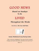 The Year with Mark: Good News Heard on Sundays to Be Lived Throughout the Weeks 1537612441 Book Cover