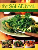 The Salad Book: Over 200 Delicious Salad Ideas for Hot and Cold Lunches, Suppers, Picnics, Family Meals and Entertaining, All Shown Step by Step with Over 800 Fabulous Photographs 1844779882 Book Cover