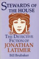 Stewards of the House: The Detective Fiction of Jonathan Latimer 0879726113 Book Cover