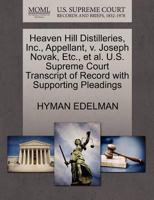 Heaven Hill Distilleries, Inc., Appellant, v. Joseph Novak, Etc., et al. U.S. Supreme Court Transcript of Record with Supporting Pleadings 1270648144 Book Cover