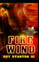 Fire Wind: Western Sci-fi 1507795084 Book Cover