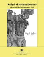 Machine Elements using SolidWorks Simulation 2009 1585034932 Book Cover