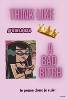 Think like a bad bitch (French Edition) B0F4FR35W7 Book Cover