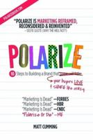 Polarize: Fast-Track Marketing for Growth Hackers 130482179X Book Cover