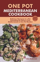 one pot Mediterranean cookbook: Delicious Harmony in a Pot, Unleashing the Flavors of the Mediterranean in One-Pot Wonders B0CV3NX13W Book Cover