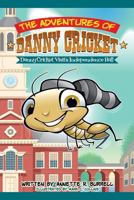 Danny Cricket Visits Independence Hall 148416640X Book Cover