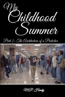 My Childhood Summer Part 2: The Architecture of a Protector (The Survivor's Regression) B0GR8W9N2P Book Cover