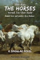 The Day the Horses Went to the Fair 195190110X Book Cover