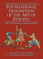 Foundational Description of the Art of Fencing: The 1570 Treatise of Joachim Meyer (Reference Edition Vol. 2) 1953683320 Book Cover