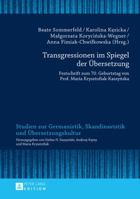 Transgressionen Im Spiegel Der Uebersetzung: Festschrift Zum 70. Geburtstag Von Prof. Maria Krysztofiak-Kaszyńska 3631668333 Book Cover
