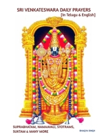 Shri Venkateswara Daily Prayers: [In Telugu & English] SUPRABHATAM, NAMAAVALI, STOTRAMS, SUKTAM & MANY MORE 1699013586 Book Cover