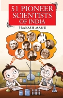 51 Pioneer Scientists of India 9356845379 Book Cover