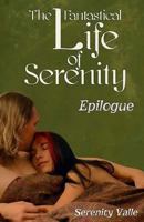 The Fantastical Life of Serenity: Epilogue 1493615653 Book Cover
