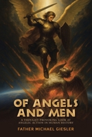 Of Angels and Men: A thought-provoking look at angelic action in human history B0GN897TPD Book Cover