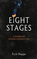 Eight Stages: A Primer on Modern Revolution B0GZJCXN9M Book Cover