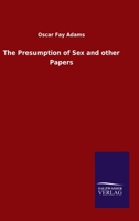 The Presumption Of Sex: And Other Papers 114135814X Book Cover