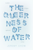 The Queerness of Water: Troubled Ecologies in the Eighteenth Century 0813949513 Book Cover