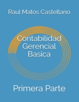 Contabilidad Gerencial Basica: Primera Parte B095ML2RRG Book Cover