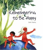 Remembering to Be Happy 0971656177 Book Cover