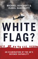 White Flag?: An Examination of the UK's Defence Capability 1785904108 Book Cover