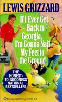 If I Ever Get Back to Georgia, I'm Gonna Nail My Feet to the Ground 0394587251 Book Cover