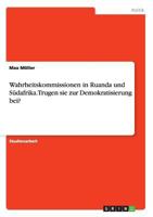 Wahrheitskommissionen in Ruanda und S�dafrika. Trugen sie zur Demokratisierung bei? 3668148902 Book Cover