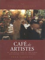 Cafe des Artistes : A Pictoral Guide to the Famed Restaurant and Its Cuisine 086730801X Book Cover