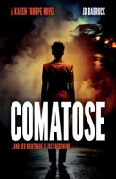 Comatose: ...and her nightmare is just beginning (The Karen Thorpe Series) 106872031X Book Cover