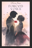 Forced Vows (The Lords of Eton) B0G8ZFNW3M Book Cover