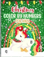 Christmas Color By Numbers For Kids: A Fun Xmas Holiday Color by Numbers Coloring Book for Kids Ages 4-10 - Christmas Activity Book - Cute Gift Idea f B08P2TQRH9 Book Cover