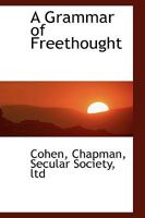 A Grammar of Freethought 9361422944 Book Cover